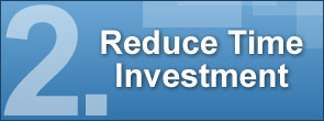 Reduce Time Investment